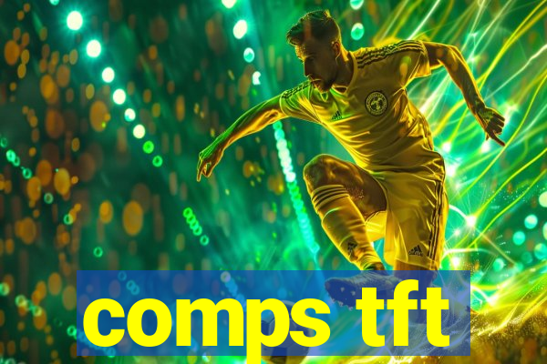 comps tft